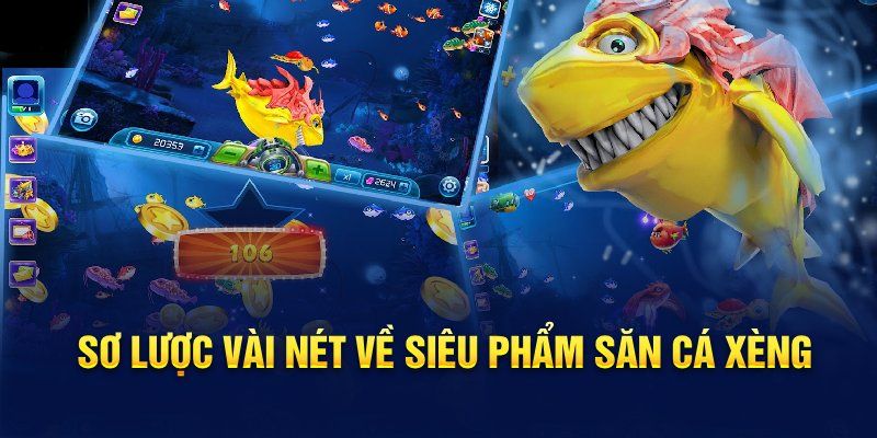 Giới thiệu sảnh game bắn cá xèng là gì?